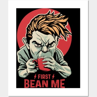 first bean me - coffee first Posters and Art